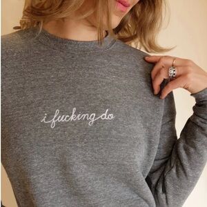“i f*cking do” Bridal Crewneck